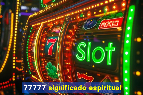 77777 significado espiritual